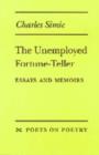 Image for The Unemployed Fortune-Teller : Essays and Memoirs