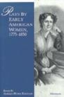 Image for Plays by Early American Women, 1775-1850