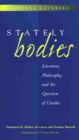 Image for Stately Bodies : Literature, Philosophy and the Question of Gender