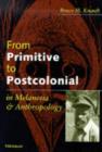 Image for From Primitive to Postcolonial in Melanesia and Anthropology