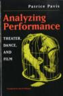 Image for Analyzing performance  : theater, dance, and film