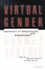 Image for Virtual gender  : fantasies of subjectivity and embodiment