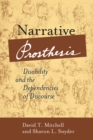 Image for Narrative Prosthesis : Disability and the Dependencies of Discourse