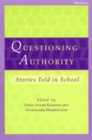 Image for Questioning Authority : Stories Told in School