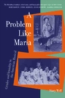 Image for A Problem Like Maria : Gender and Sexuality in the American Musical