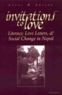 Image for Invitations to love  : literacy, love letters and social change in Nepal