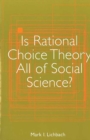 Image for Is Rational Choice Theory All of Social Science?