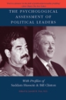 Image for The Psychological Assessment of Political Leaders : With Profiles of Saddam Hussein and Bill Clinton