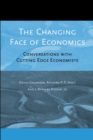 Image for The changing face of economics  : conversations with cutting edge economists