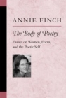 Image for The body of poetry  : essays on women, form, and the poetic self