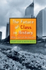 Image for The Future of Class in History : What&#39;s Left of the Social?