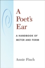 Image for A Poet&#39;s Ear : A Handbook of Meter and Form