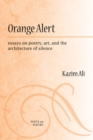 Image for Orange Alert : Essays on Poetry, Art and the Architecture of Silence