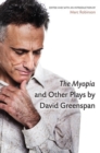 Image for The Myopia and Other Plays by David Greenspan