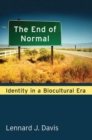 Image for The End of Normal : Identity in a Biocultural Era