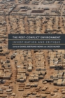 Image for The Post-Conflict Environment : Investigation and Critique