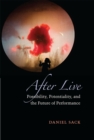 Image for After live  : possibility, potentiality, and the future of performance