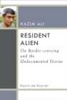 Image for Resident alien  : on border-crossing and the undocumented divine