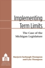 Image for Implementing Term Limits : The Case of the Michigan Legislature