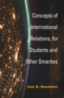 Image for Concepts of International Relations, for Students and Other Smarties