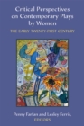 Image for Critical perspectives on contemporary plays by women  : the early twenty-first century