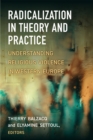 Image for Radicalization in theory and practice  : understanding religious violence in Western Europe