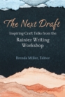 Image for The Next Draft : Inspiring Craft Talks from the Rainier Writing Workshop