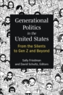 Image for Generational Politics in the United States : From the Silents to Gen Z and Beyond