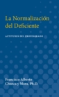 Image for La Normalizacion del Deficiente : Actitudes del Profesorado (Teachers&#39; Attitudes toward Mainstreaming Handicapped Children in Spain)