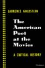 Image for The American poet at the movies  : a critical history