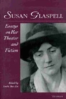 Image for Susan Glaspell : Essays on Her Theater and Fiction