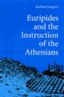 Image for Euripides and the Instruction of the Athenians
