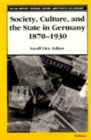 Image for Society, Culture, and the State in Germany, 1870-1930