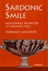 Image for The Sardonic Smile : Nonverbal Behavior in Homeric Epic
