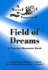 Image for A Novel Approach : &quot;Field of Dreams&quot; : Teacher&#39;s Resource Book