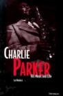 Image for Charlie Parker  : his music and life