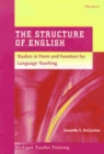 Image for The structure of English  : aspects of form and function for teaching English