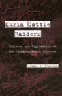 Image for Kuria Cattle Raiders : Violence and Vigilantism on the Tanzania/Kenya Frontier