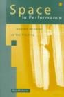 Image for Space in Performance : Making Meaning in the Theatre