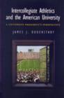 Image for Intercollegiate Athletics and the American University : A University President&#39;s Perspective