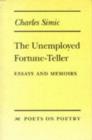 Image for The Unemployed Fortune-teller : Essays and Memoirs