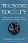 Image for A telescope on society  : survey research and social science at the University of Michigan and beyond