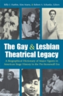 Image for The Gay and Lesbian Theatrical Legacy : A Biographical Dictionary of Major Figures in American Stage History in the Pre-stonewall Era