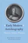 Image for Early Modern Autobiography : Theories, Genres, Practices