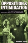 Image for Opposition and Intimidation : The Abortion Wars and Strategies of Political Harassment