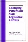 Image for Changing Patterns in State Legislative Careers