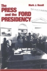 Image for The Press and the Ford Presidency