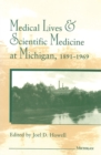 Image for Medical Lives and Scientific Medicine at Michigan, 1891-1969