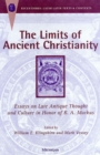 Image for The Limits of Ancient Christianity : Essays on Late Antique Thought and Culture in Honor of R. A. Markus