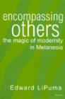 Image for Encompassing others  : the magic of modernity in Melanesia